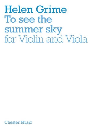 Helen Grime: To See The Summer Sky (Violin/Viola) Violin, Viola Score and Parts