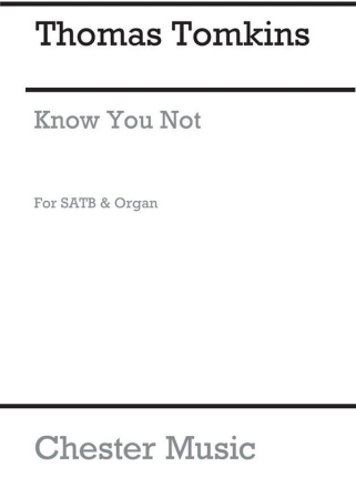 Thomas Tomkins: Know You Not SATB, Organ Accompaniment Vocal Score