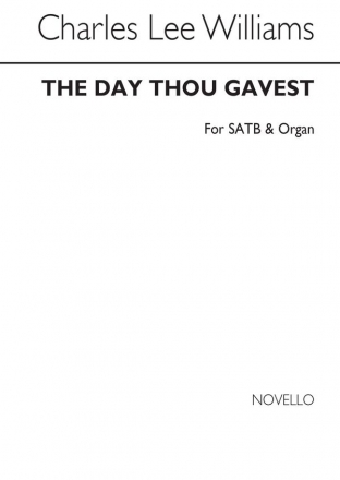 C. Lee Williams, The Day Thou Gavest SATB and Organ Chorpartitur