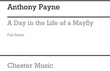 Anthony Payne: A Day In The Life Of A Mayfly (Score) Ensemble Score