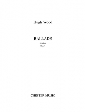 Hugh Wood: Ballade Op.57 Piano Instrumental Work