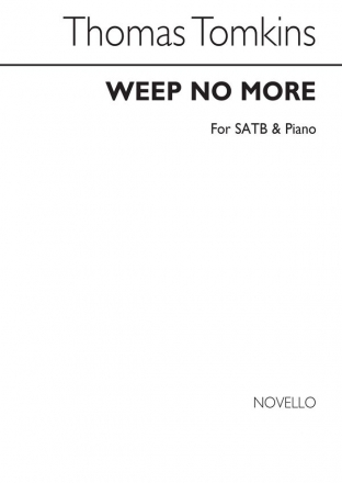 Thomas Tomkins, Weep No More SATB and Piano Chorpartitur