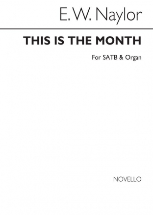 Edward W. Naylor, This Is The Month Satb/Organ SATB and Organ Chorpartitur