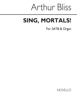 Arthur Bliss, Sing Mortals SATB and Organ Chorpartitur