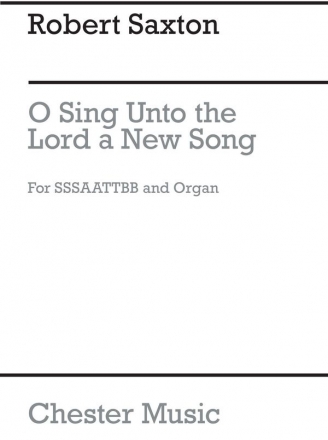 Robert Saxton: O Sing Unto The Lord SATB, Organ Accompaniment Vocal Score