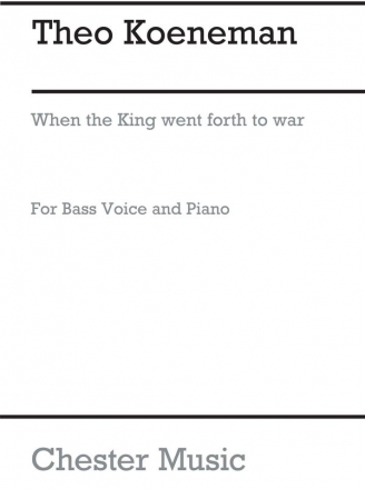 Theo Koeneman: When The King Went Forth To War Op.7 No.6 Bass Voice, Piano Accompaniment Single Sheet