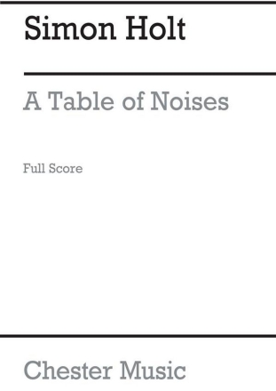 Simon Holt: A Table Of Noises (Full Score) Orchestra Score