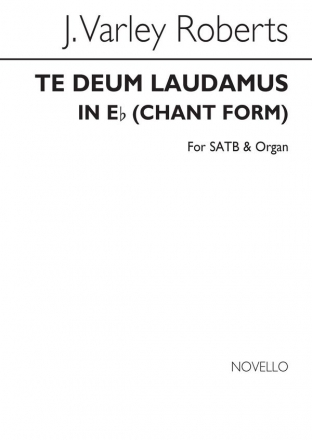 J. Varley Roberts, Te Deum Laudamus In E Flat (Chant Form) SATB and Organ Chorpartitur