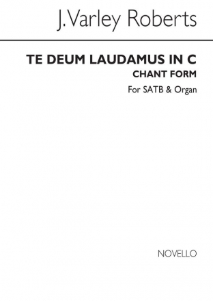 J. Varley Roberts, Te Deum Laudamus In C (Chant Form) SATB and Organ Chorpartitur