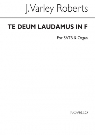 J. Varley Roberts, Te Deum Laudamus In F SATB and Organ Chorpartitur