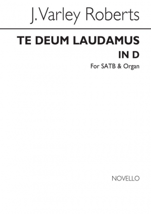 J. Varley Roberts, Te Deum Laudamus In D SATB and Organ Chorpartitur