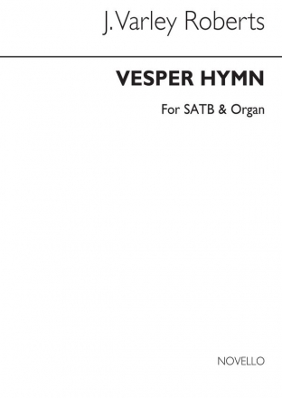 J. Varley Roberts, Vesper Hymn Satb/Organ SATB and Organ Chorpartitur