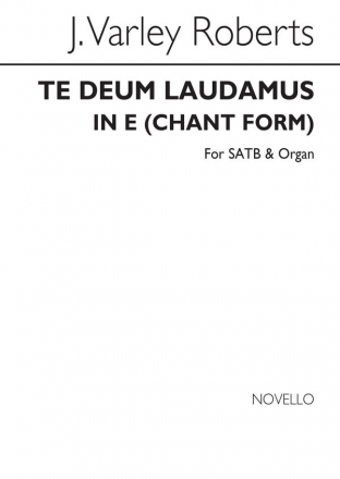 J. Varley Roberts, Te Deum Laudamus In E (Chant Form) SATB and Organ Chorpartitur