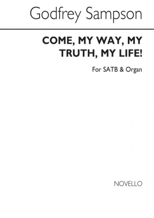 Godfrey Sampson, Come My Way My Truth My Life SATB and Organ Chorpartitur