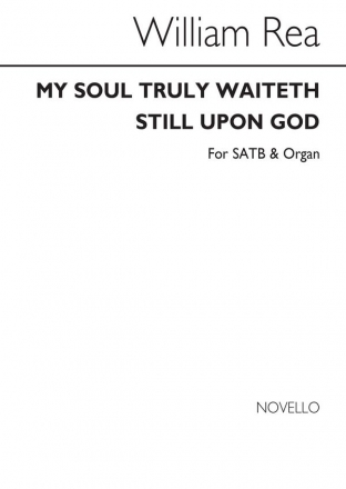 William Rea, My Soul Truly Waitheth Still Upon God SATB and Organ Chorpartitur