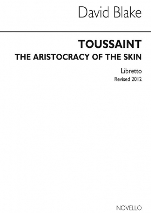 David Blake, Toussaint Aristocracy Of The Skin (Libretto) Opera Libretto Buch