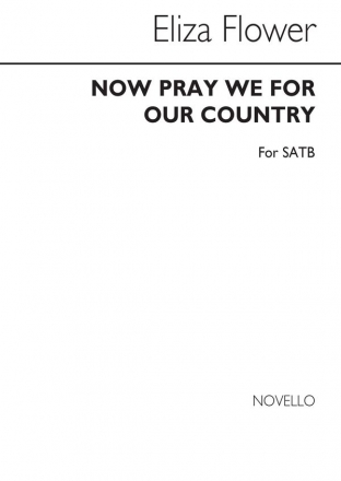 Eliza Flower, Now We Pray For Our Country SATB Chorpartitur