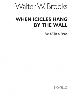 Walter W. Brooks, When Icicles Hang By The Wall SATB and Piano Chorpartitur