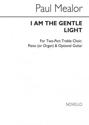 Paul Mealor, I Am The Gentle Light 2-Part Choir and Piano Chorpartitur