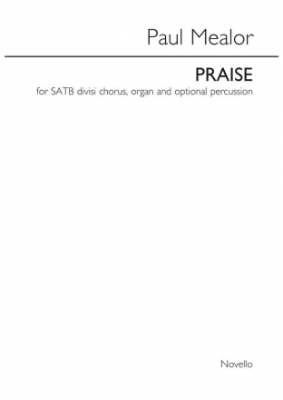 Paul Mealor, Praise SATB Organ Accompaniment Percussion Stimme