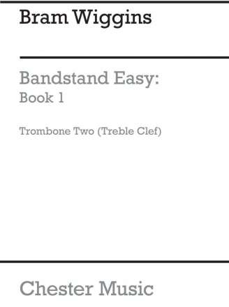 B. Wiggins: Bandstand Easy Book 1 (Concert Band Trombone 2) Trombone Part