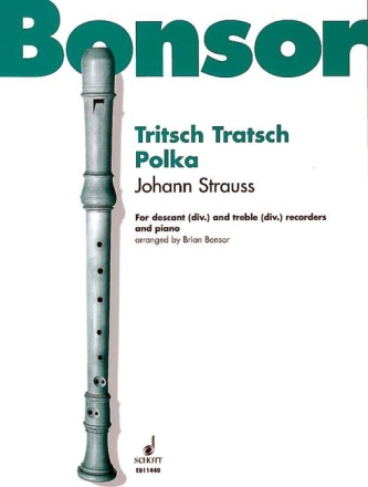 Tritsch Tratsch Polka for 4 recorders (ssaa) and piano score and 2 recorder scores