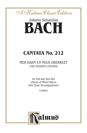 Cantata no.212 BWV 212 (peasant cantata) for soli, 2-part mixed chorus and piano