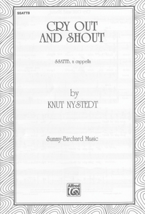 Cry out and shout for mixed chorus (SSATTB) a cappella score