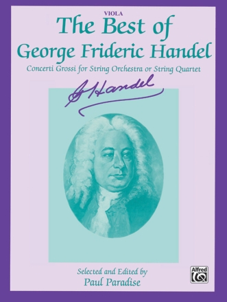 The Best of George Frederic Handel Concerti grossi for string quartet (orchestra) viola part