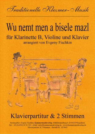 Wu nemt men a bisele mazl: fr Klarinette, Violine und Klavier Stimmen