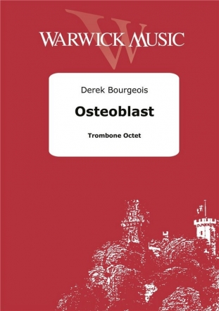 Derek Bourgeois, Osteoblast Trombone Octet Partitur + Stimmen