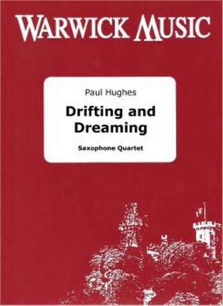 Paul Hughes, Drifting and Dreaming Saxophonquartett Partitur + Stimmen