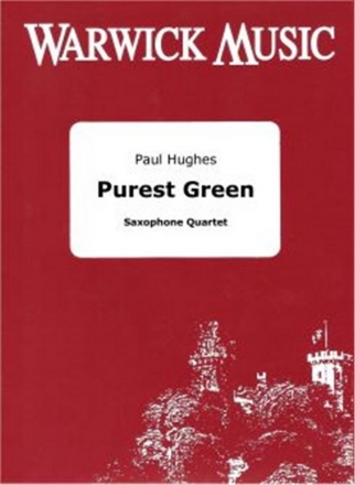 Paul Hughes, Purest Green Saxophonquartett Partitur + Stimmen