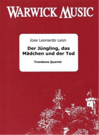 Jose Leonardo Leon, Der Jngling, das Mdchen und der Tod Posaunenquartett Partitur + Stimmen