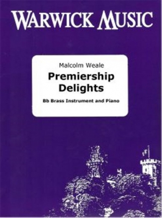 Malcolm Weale, Premiership Delights Bb Brass Instrument and Piano Buch