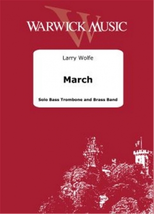 Larry Wolfe, March Brass Band and Bass Trombone Partitur + Stimmen