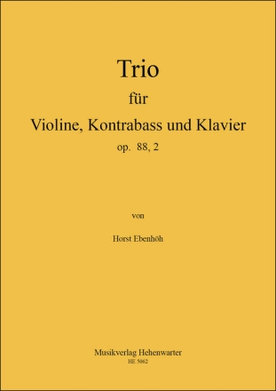 Ebenhh, Horst 3. Trio fr Violine, Kontrabass und Klavier Op.88, 2 2 Streicher und Klavier Partitur & Stimmen