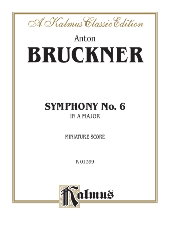 Bruckner Symphony No 6 Ms  Kalmus Classic Series