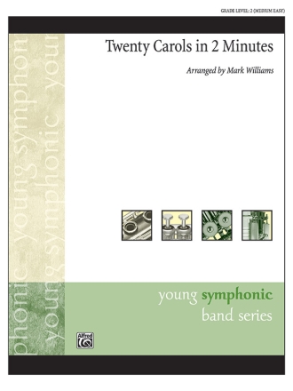 Williams, Mark (arranger) Twenty Carols in 2 Minutes(concert band)  Symphonic wind band