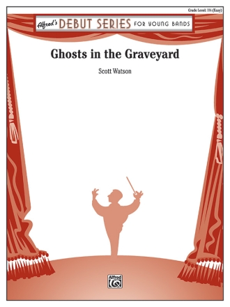 Watson, Scott Ghosts in the Graveyard (concert band)  Symphonic wind band