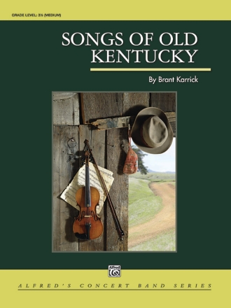 Karrick, Brant Songs of Old Kentucky (concert band)  Symphonic wind band