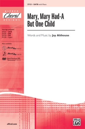 Althouse Mary, Mary Had-A But One Child SATB  Mixed voices