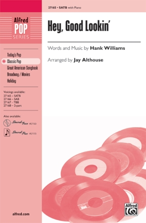 Williams, Hank arr Althouse Hey, Good Lookin' SATB  Mixed voices