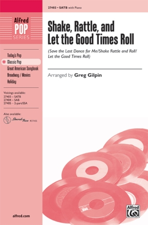 Gilpin, Greg (Arranger) Shake, Rattle, Let Good Times Roll SATB  Mixed voices