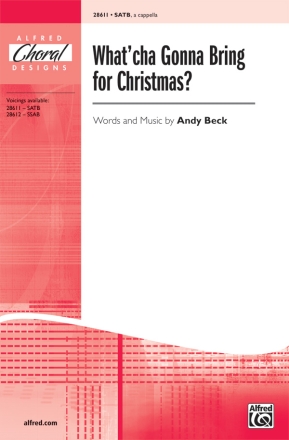 Beck,A What'cha Gonna Bring for Christmas? SATB  Mixed voices