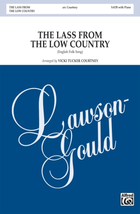 Tucker Coutney,M Lass from the Low Country, The SATB  Mixed voices