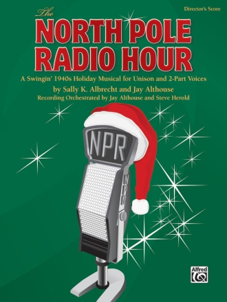 Albrecht & Althouse North Pole Radio Hour/Pf Pk  Schools: Musicals/Cantatas