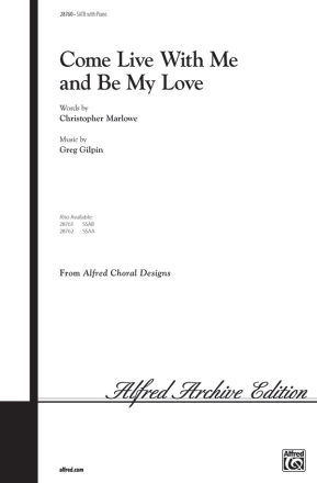 Marlowe & Gilpin Come Live With Me and Be My Love SATB  Mixed voices