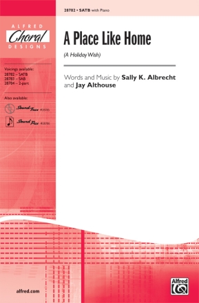 Albrecht & Althouse Place Like Home,A SATB  Mixed voices