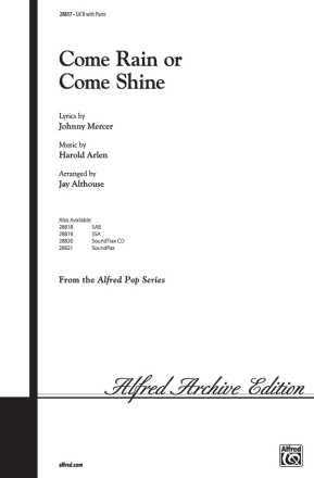 Althouse,J Come Rain or Come Shine SATB  Mixed voices